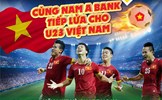 Cùng Nam A Bank tiếp lửa cho U23 Việt Nam – Tặng ngay ví điện tử trị giá 500.000 đồng