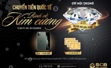 SCB triển khai chương trình khuyến mại “Chuyển tiền quốc tế - Rinh về Kim cương”