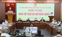 Giới thiệu nhân sự giữ chức Phó Chủ tịch - Tổng Thư ký Ủy ban Trung ương MTTQ Việt Nam