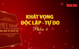 Việt Nam thời đại Hồ Chí Minh - Biên niên sử truyền hình: Khát vọng độc lập - tự do (Phần 4)